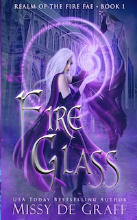 Front cover_Fire Glass (Realm of the Fire Fae Book 1)