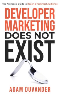 Front cover_Developer Marketing Does Not Exist
