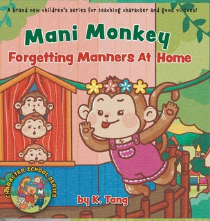 Front cover_Mani Monkey Forgetting Manners At Home