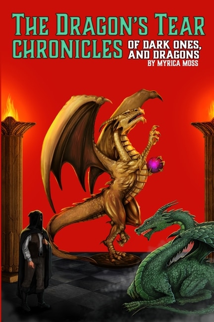 Front cover_The Dragon's Tear Chronicles - Of Dark Ones And Dragons
