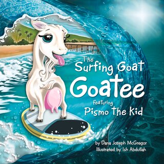 The Surfing Goat Goatee: Featuring Pismo the Kid