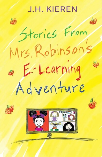 Front cover_Stories From Mrs. Robinson's E-Learning Adventure