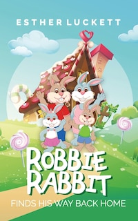 Front cover_Robbie Rabbit Finds His Way Back Home