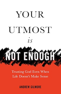 Front cover_Your Utmost Is Not Enough