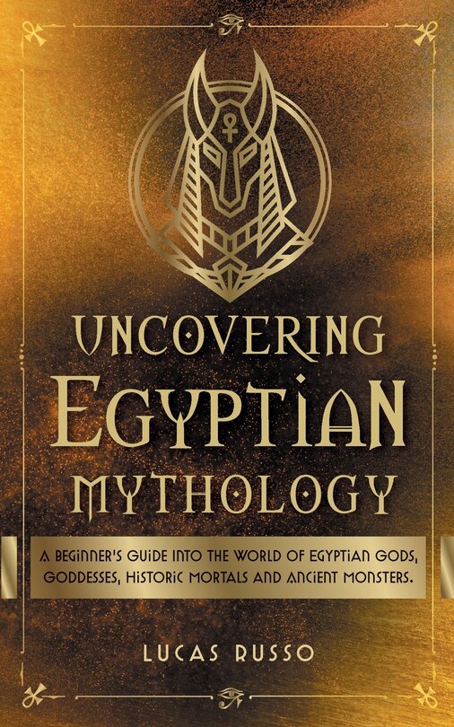 Front cover_Uncovering Egyptian Mythology