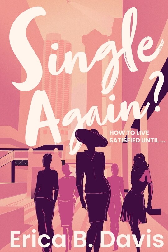 Front cover_Single Again? How to Live Satisfied Until ...