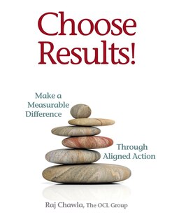 Couverture_Choose Results! Make a Measurable Difference Through Aligned Action