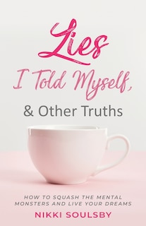 Front cover_Lies I Told Myself, and Other Truths