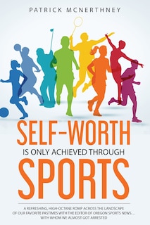 Front cover_Self-Worth Is Only Achieved Through Sports