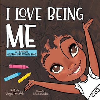 Front cover_I Love Being Me Affirmation and Activity Coloring Book