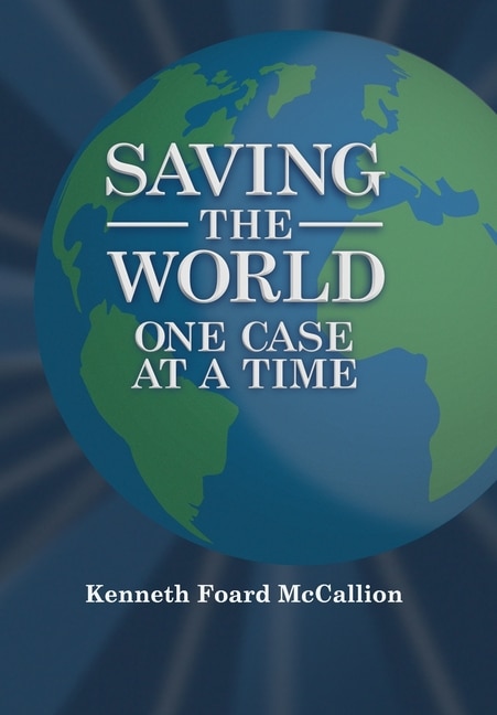Front cover_Saving the World One Case at a Time