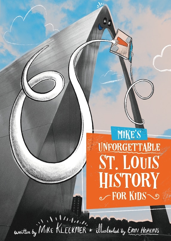 Front cover_Mike's Unforgettable St. Louis History, For Kids