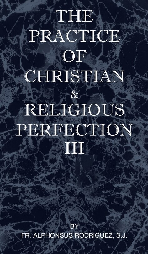 Front cover_The Practice of Christian and Religious Perfection Vol III