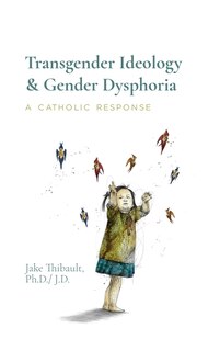 Front cover_Transgender Ideology & Gender Dysphoria