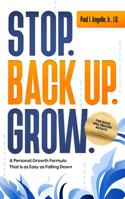 Front cover_Stop. Back Up. Grow. A Personal Growth Formula That is as Easy as Falling Down