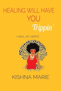 Couverture_Healing Will Have You Trippin'