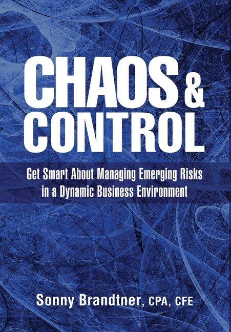 Chaos & Control: Get Smart About Managing Emerging Risks in a Dynamic Business Environment