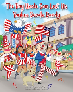 Front cover_The Day Uncle Sam Lost His Yankee Doodle Dandy