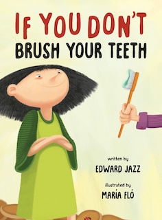 Front cover_If You Don't Brush Your Teeth