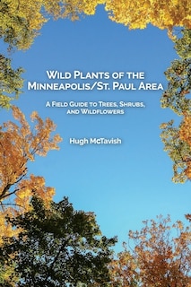 Couverture_Wild Plants of the Minneapolis/St. Paul Area