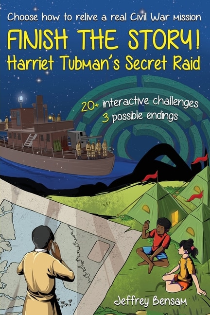 Front cover_Finish The Story! Harriet Tubman's Secret Raid