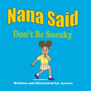Front cover_Nana Said Dont be Sneaky