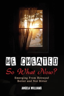 Couverture_He Cheated! SO NOW WHAT?