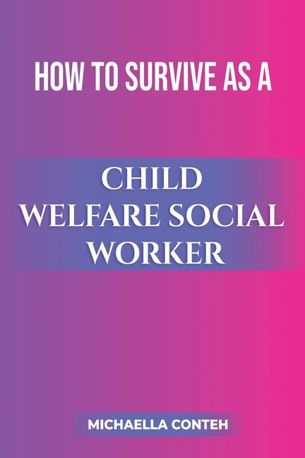 Front cover_How to Survive as a Child Welfare Social Worker
