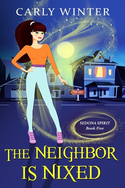 Front cover_The Neighbor is Nixed (A Humorous Paranormal Cozy Mystery)