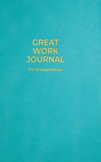 Couverture_Great Work Journal For Entrepreneurs