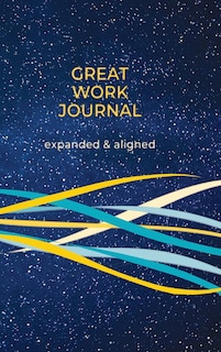 Front cover_Great Work Journal Expanded and Aligned