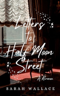 Front cover_Letters to Half Moon Street