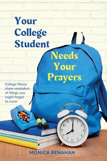 Front cover_Your College Student Needs Your Prayers