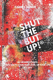 Couverture_Shut The But Up!(R)