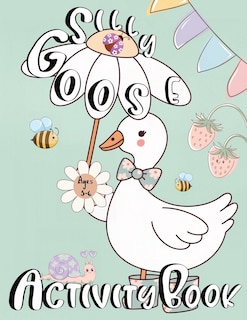 Couverture_Silly Goose Activity Book For Kids Ages 3-6