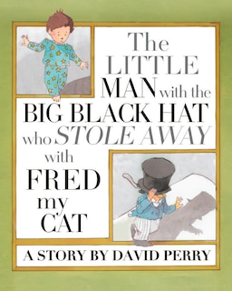 Couverture_The Little Man with the Big Black Hat who Stole Away with Fred my Cat