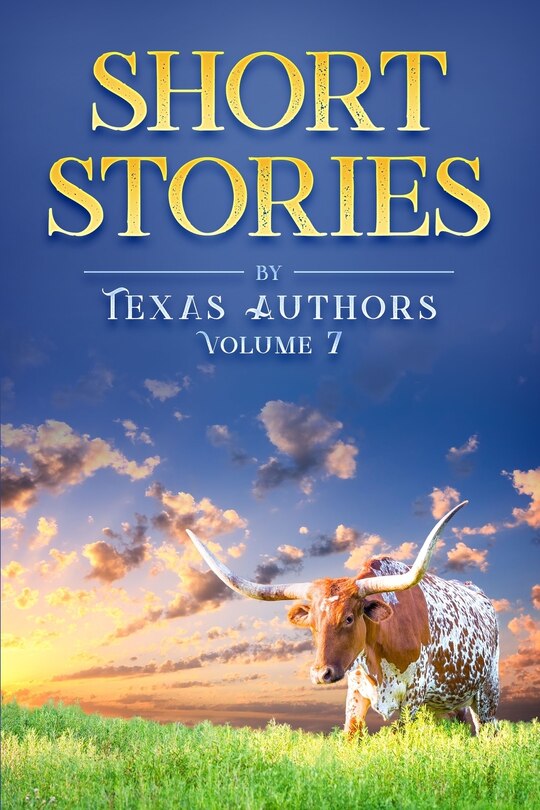 Front cover_Short Stories by Texas Authors Volume 7