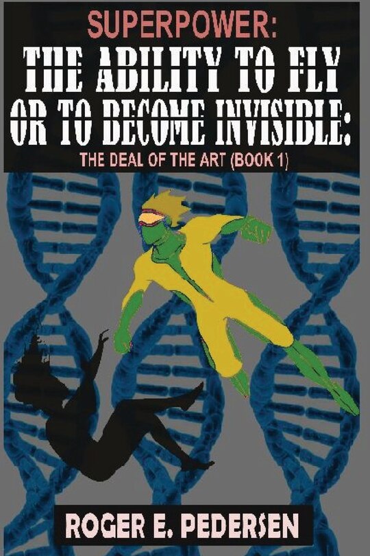 Front cover_SuperPower The Ability to Fly or to Become Invisible