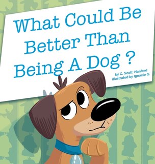 Couverture_What Could Be Better Than Being a Dog?