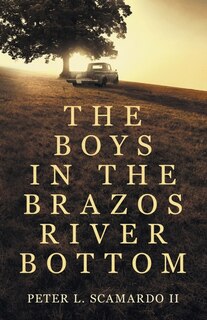 Front cover_The Boys In The Brazos River Bottom