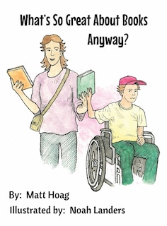 Front cover_What's So Great About Books Anyway?