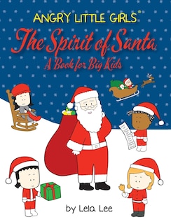 Front cover_Angry Little Girls, The Spirit of Santa, A Book for Big Kids