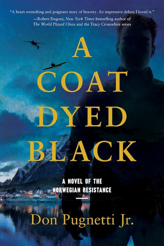 A Coat Dyed Black: A Novel of the Norwegian Resistance