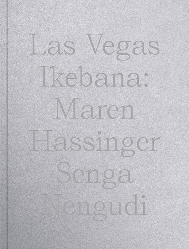 Front cover_Las Vegas Ikebana: Maren Hassinger and Senga Nengudi