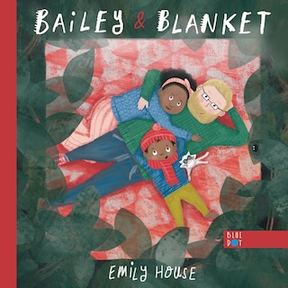 Couverture_Bailey And Blanket