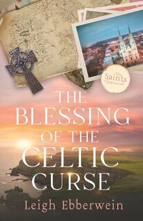 Front cover_The Blessing Of The Celtic Curse