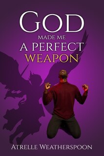 Front cover_God Made Me A Perfect Weapon