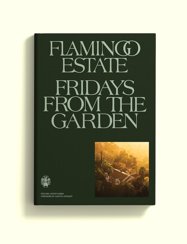 Flamingo Estate Fridays from the Garden Cookbook