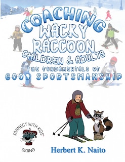 Front cover_Coaching Wacky Raccoon, Children, And Adults The Fundamentals Of Good Sportsmanship