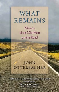 Front cover_What Remains Memoir of an Old Man on the Road